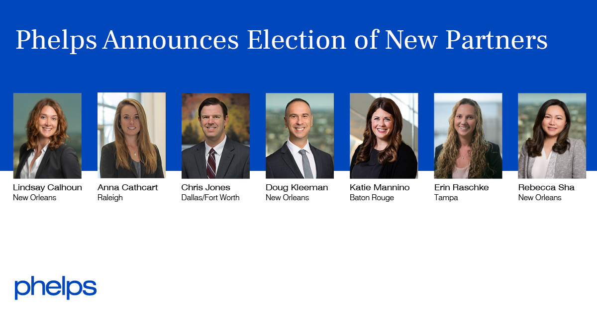 Phelps Announces Election of New Partners Phelps Dunbar LLP