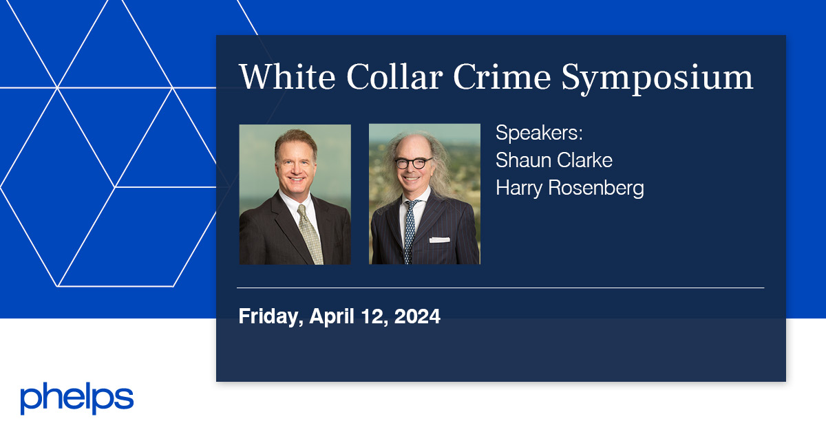 LSBA 16th Annual White Collar Crime Symposium Phelps Dunbar LLP