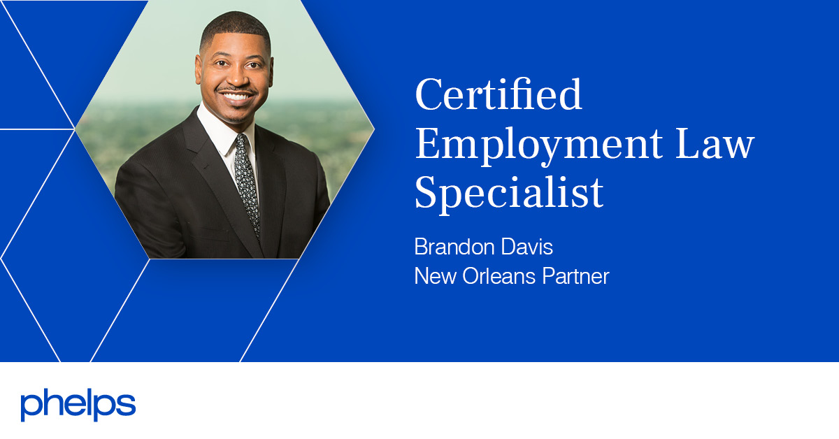 Brandon Davis Earns Louisiana Employment Law Specialization Phelps