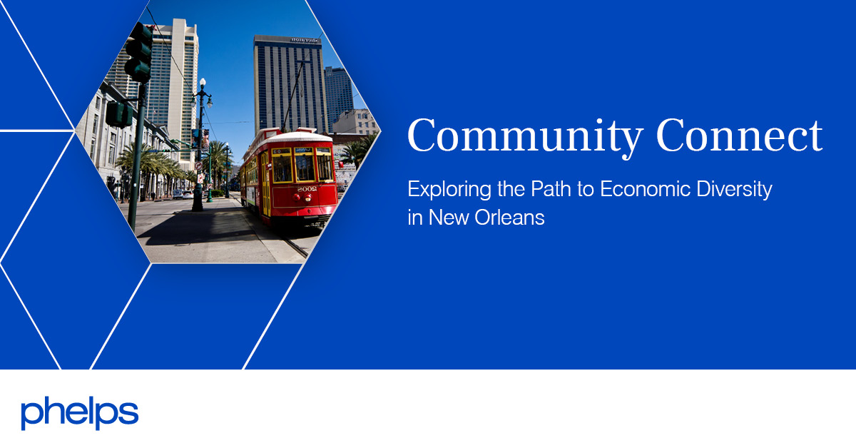 Exploring the Path to Economic Diversity in New Orleans Phelps Dunbar LLP