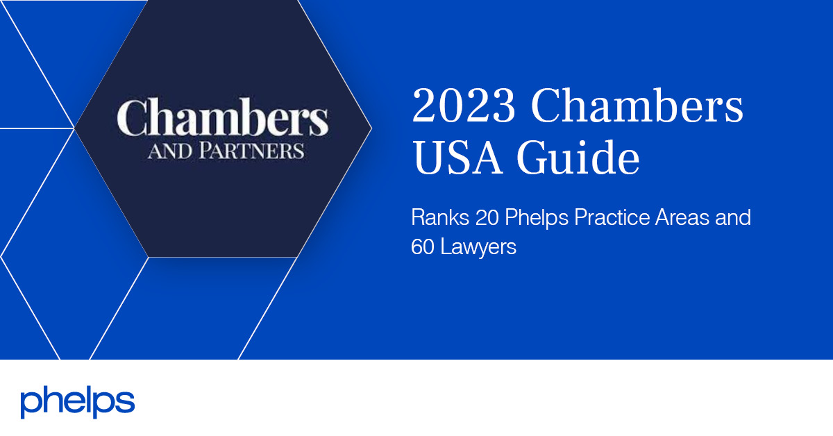 Chambers USA 2023 Ranks 20 Phelps Practice Areas and 60 Lawyers