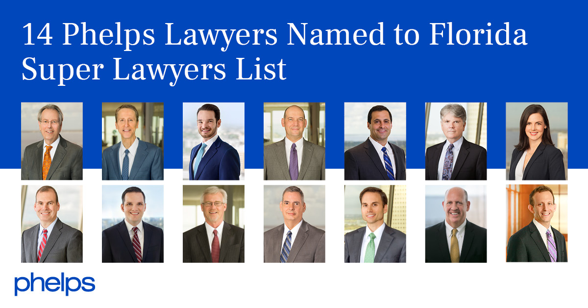 14 Phelps Lawyers Named to 2023 Florida Super Lawyers Lists Phelps