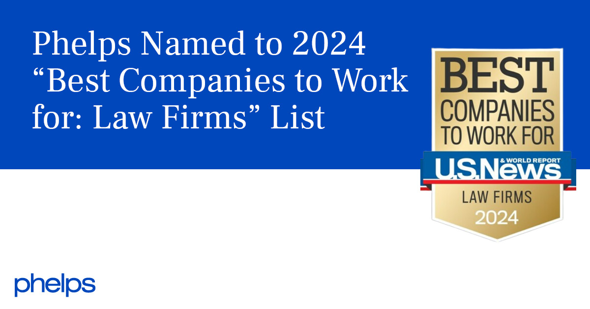 U.S. News Names Phelps to 2024 “Best Companies to Work for: Law Firms