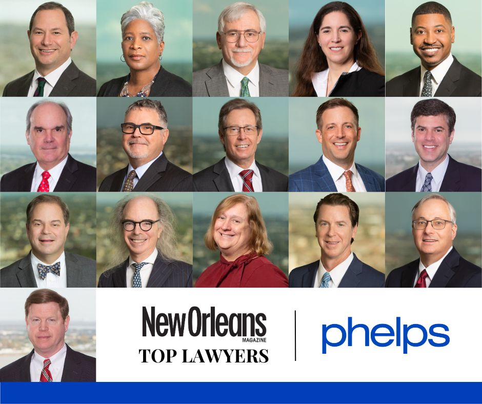Sixteen Phelps Attorneys Honored on New Orleans Magazine’s Top Lawyers
