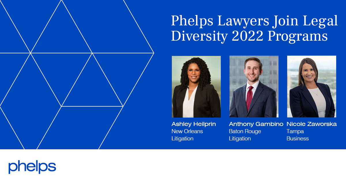 Phelps Lawyers Join National Leadership Council on Legal Diversity 2022 Programs Phelps Dunbar LLP