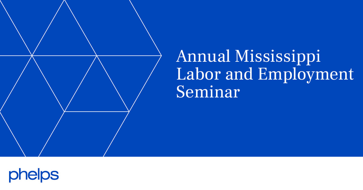 Annual Mississippi Labor & Employment Seminar A New School of Thought