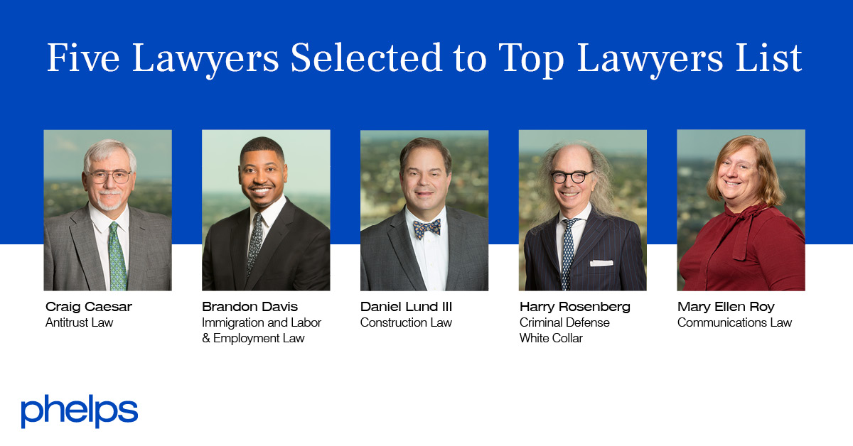 Five Phelps Lawyers Selected to New Orleans Magazine’s Top Lawyers List Phelps Dunbar LLP