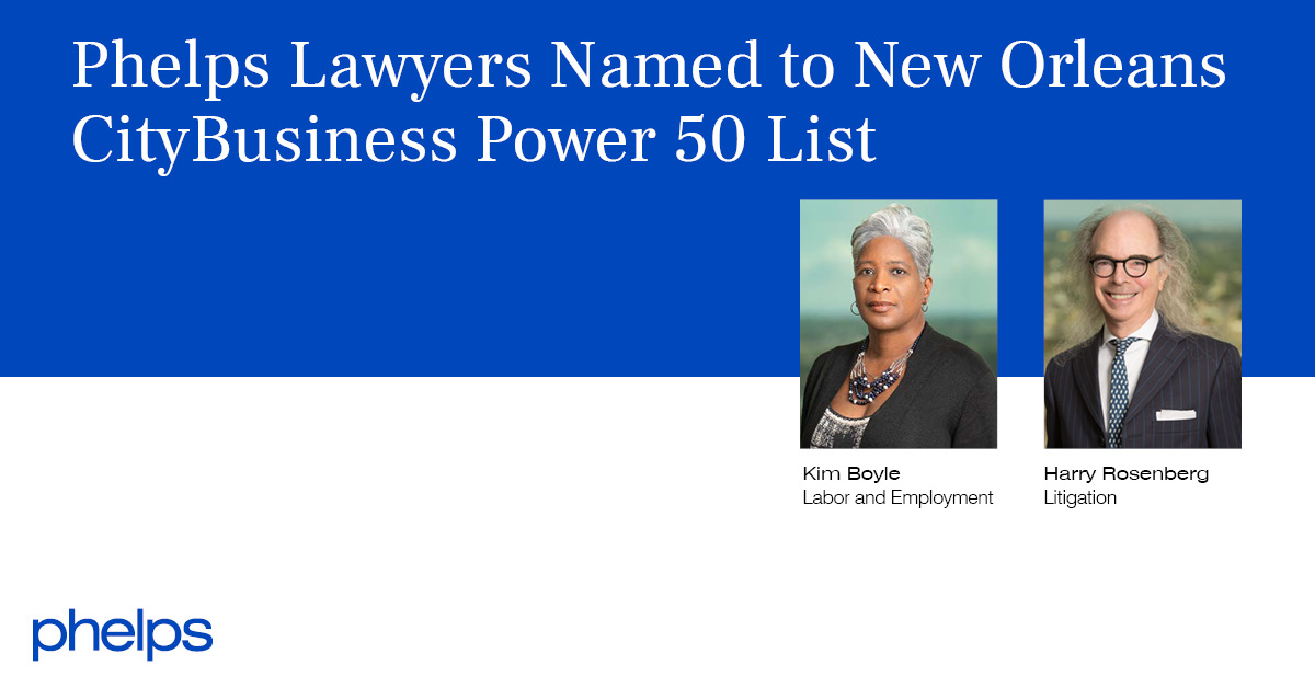 Two Phelps Lawyers Recognized on the Power 50 List by New Orleans