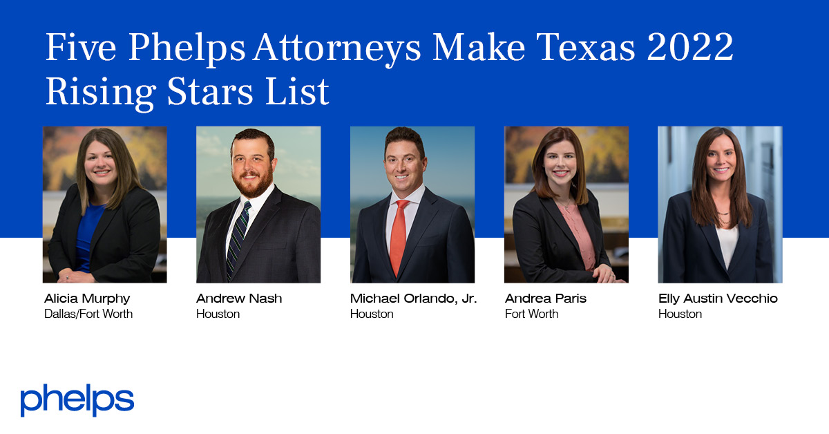 Five Phelps Attorneys Honored on Texas Super Lawyers’ 2022 Rising Stars