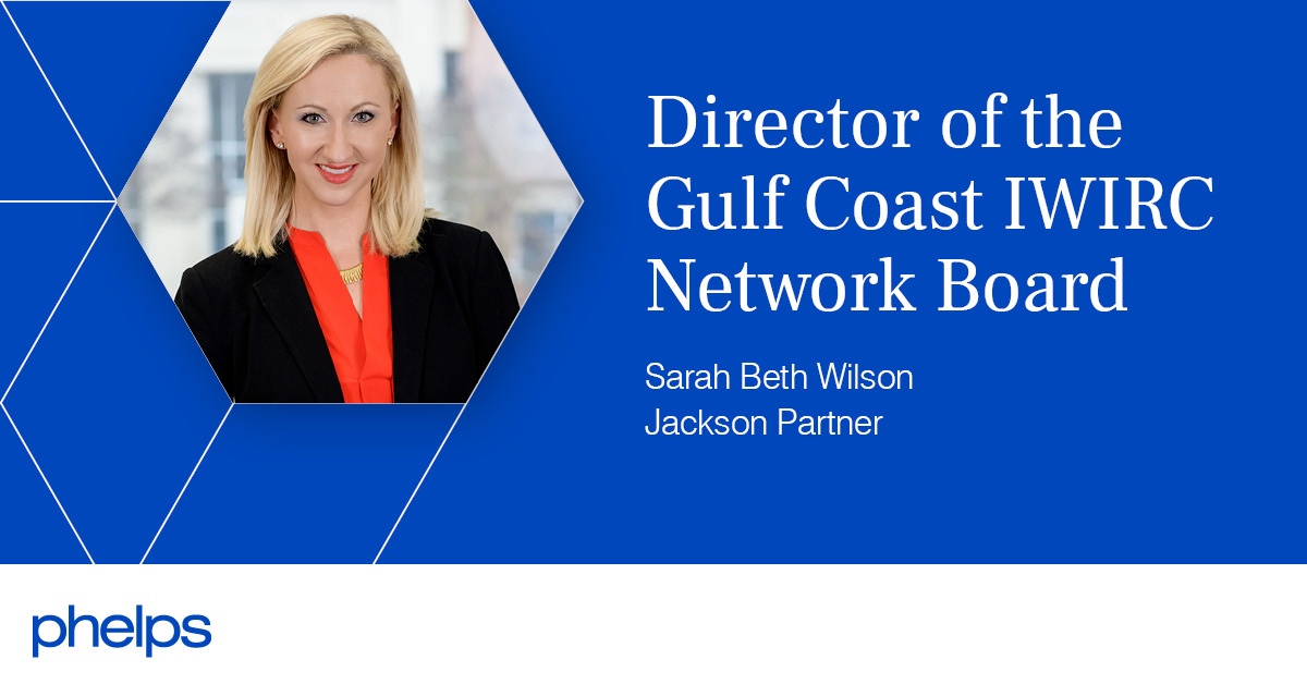 Phelps Partner Appointed as New Mississippi Director of the Gulf Coast